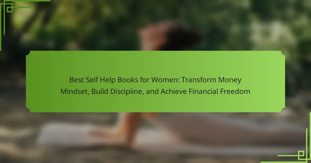 Best Self Help Books for Women: Transform Money Mindset, Build Discipline, and Achieve Financial Freedom
