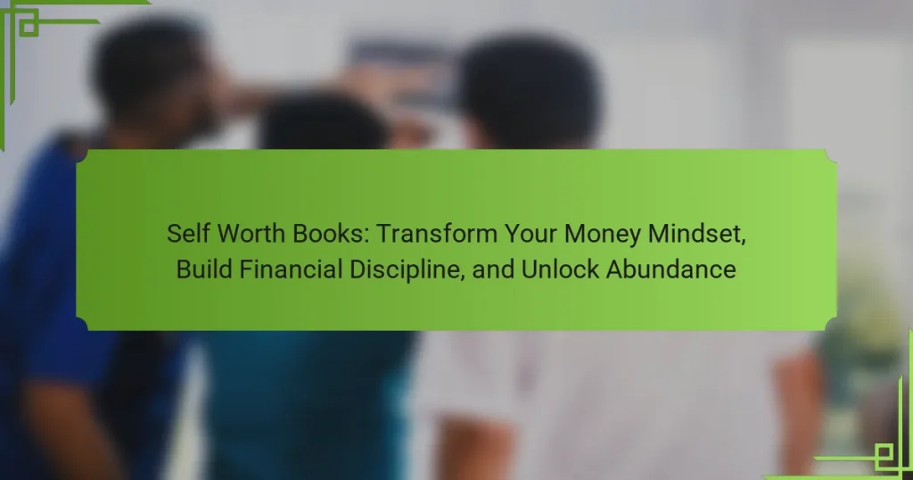 Self Worth Books: Transform Your Money Mindset, Build Financial Discipline, and Unlock Abundance