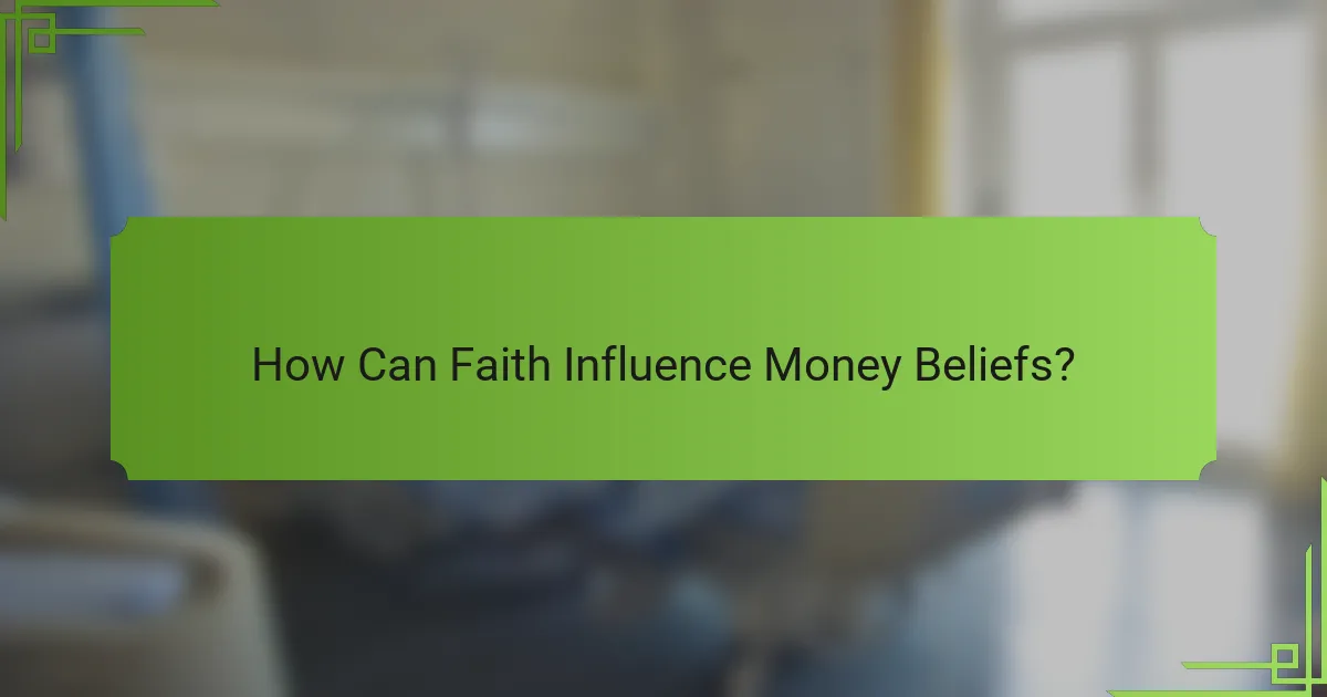How Can Faith Influence Money Beliefs?