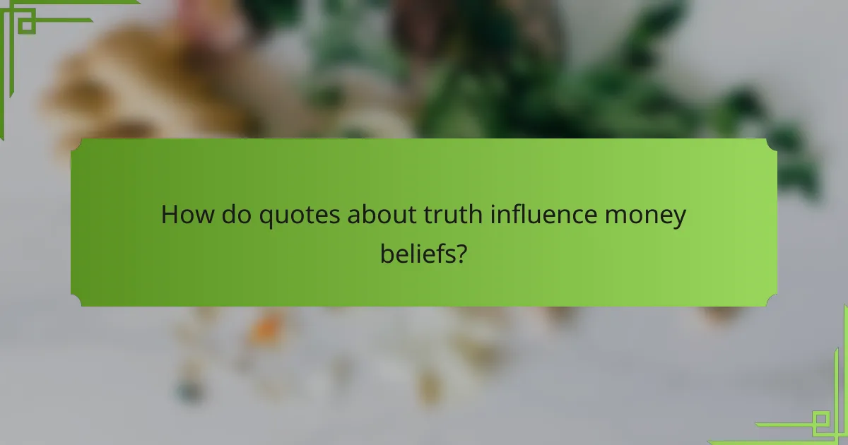 How do quotes about truth influence money beliefs?