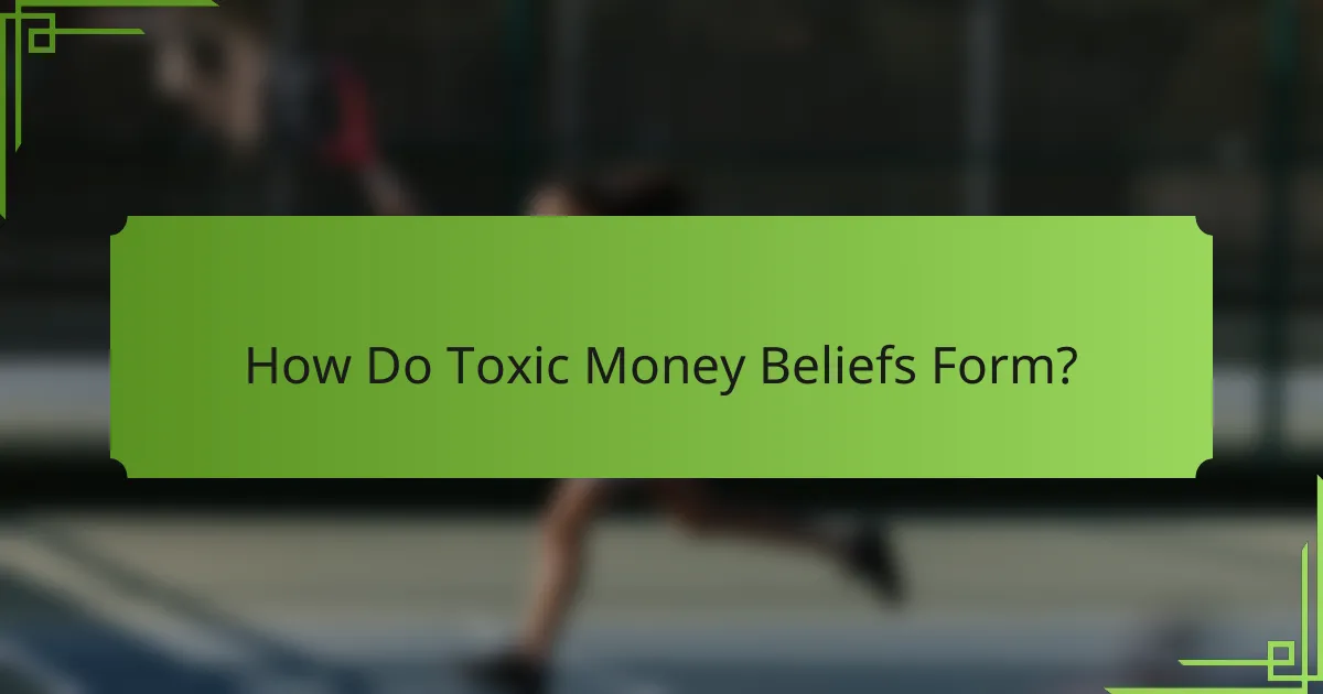 How Do Toxic Money Beliefs Form?