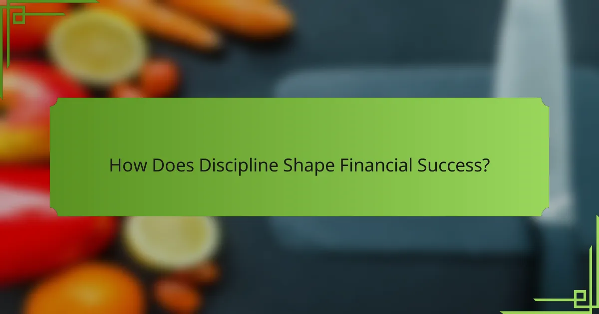 How Does Discipline Shape Financial Success?