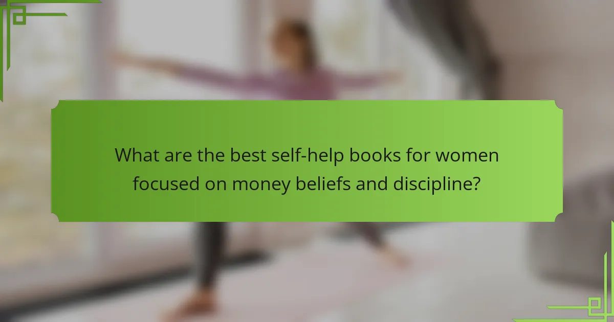 What are the best self-help books for women focused on money beliefs and discipline?