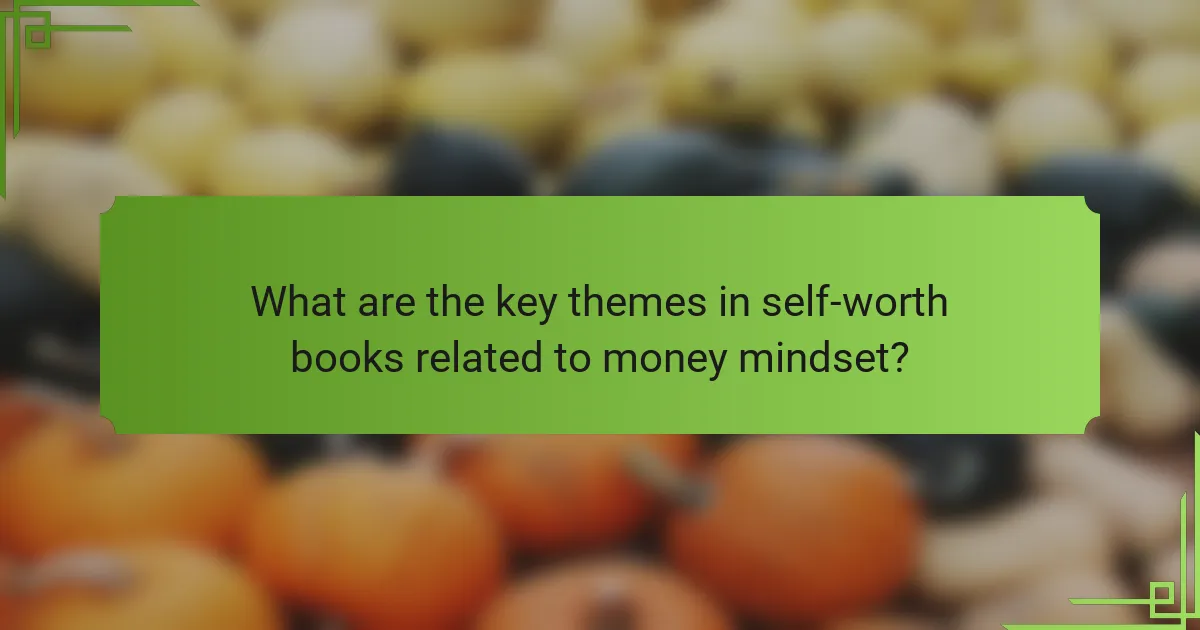 What are the key themes in self-worth books related to money mindset?