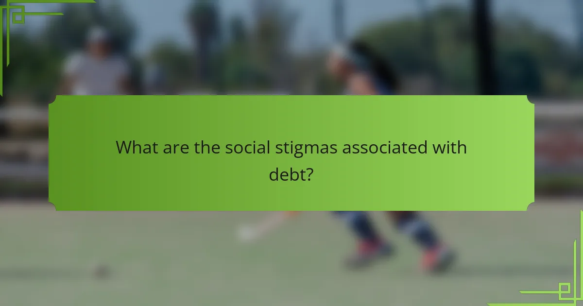 What are the social stigmas associated with debt?