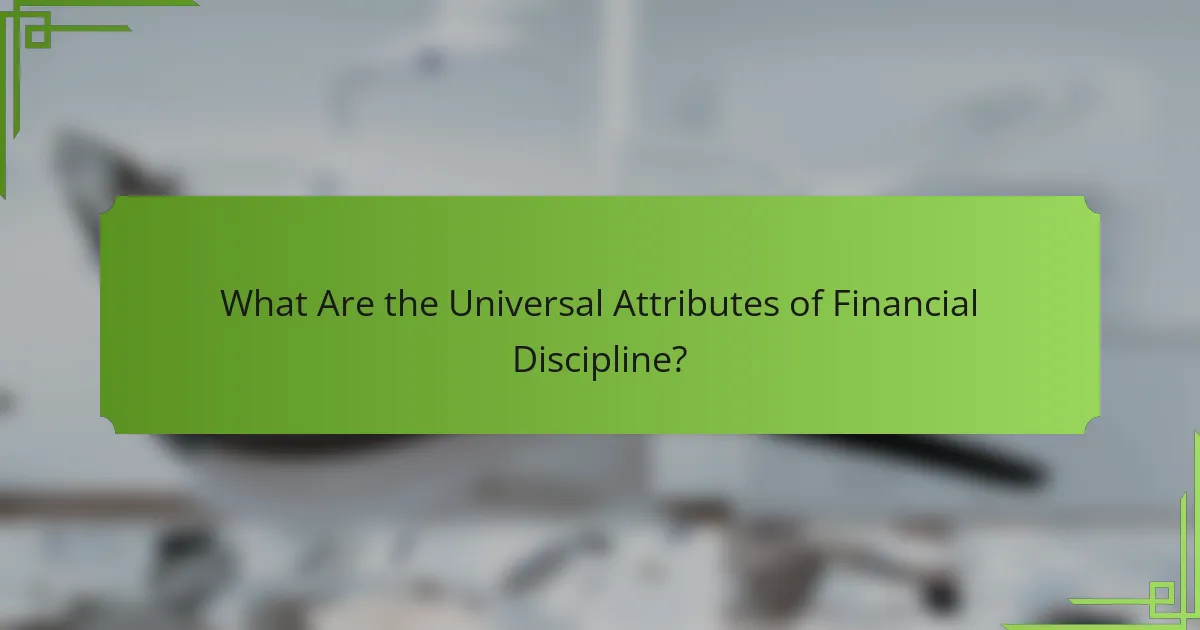 What Are the Universal Attributes of Financial Discipline?