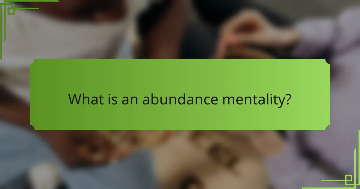 What is an abundance mentality?