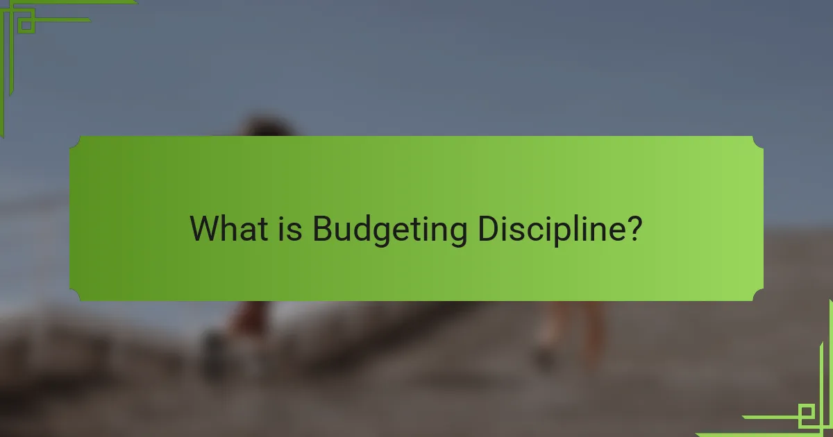 What is Budgeting Discipline?