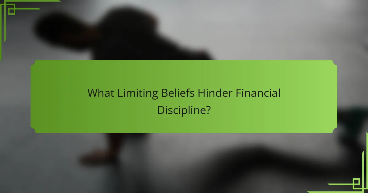 What Limiting Beliefs Hinder Financial Discipline?