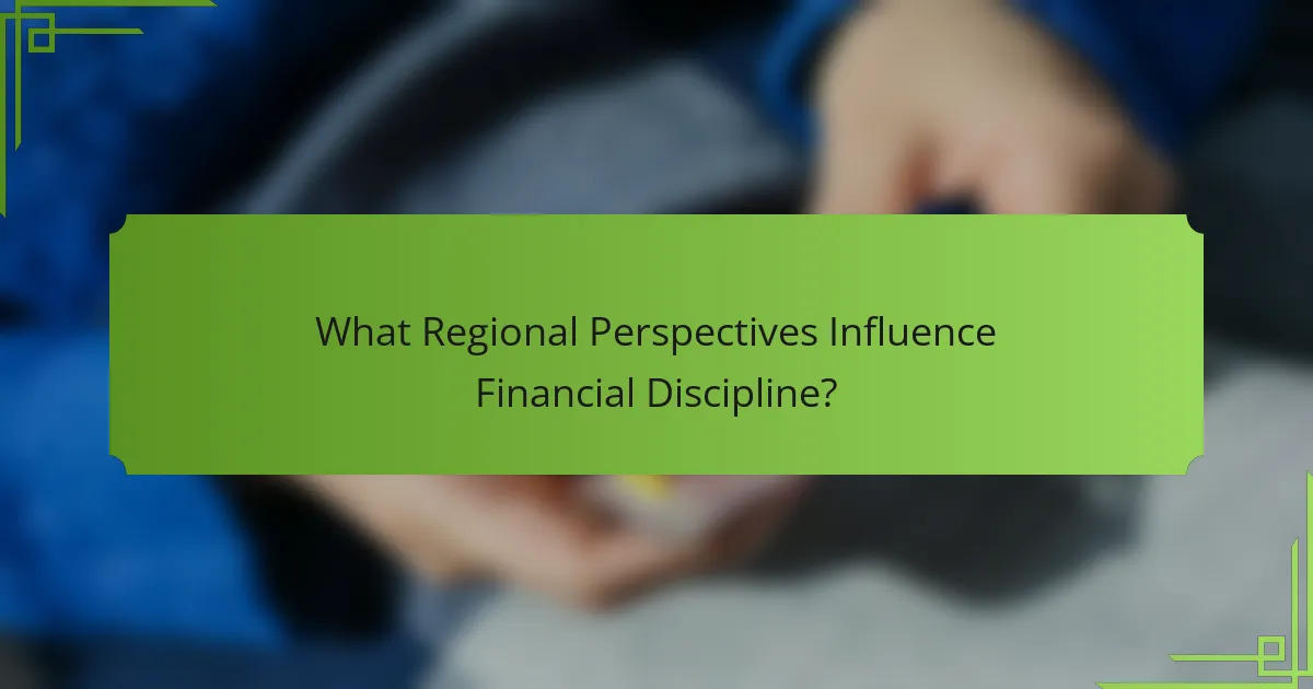 What Regional Perspectives Influence Financial Discipline?