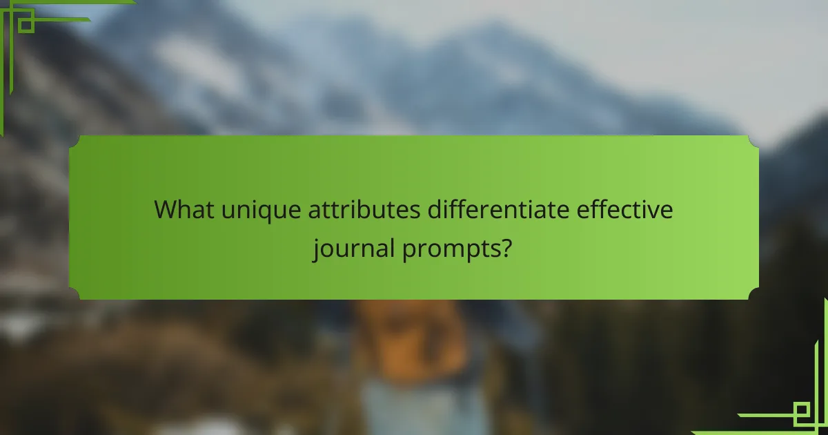 What unique attributes differentiate effective journal prompts?