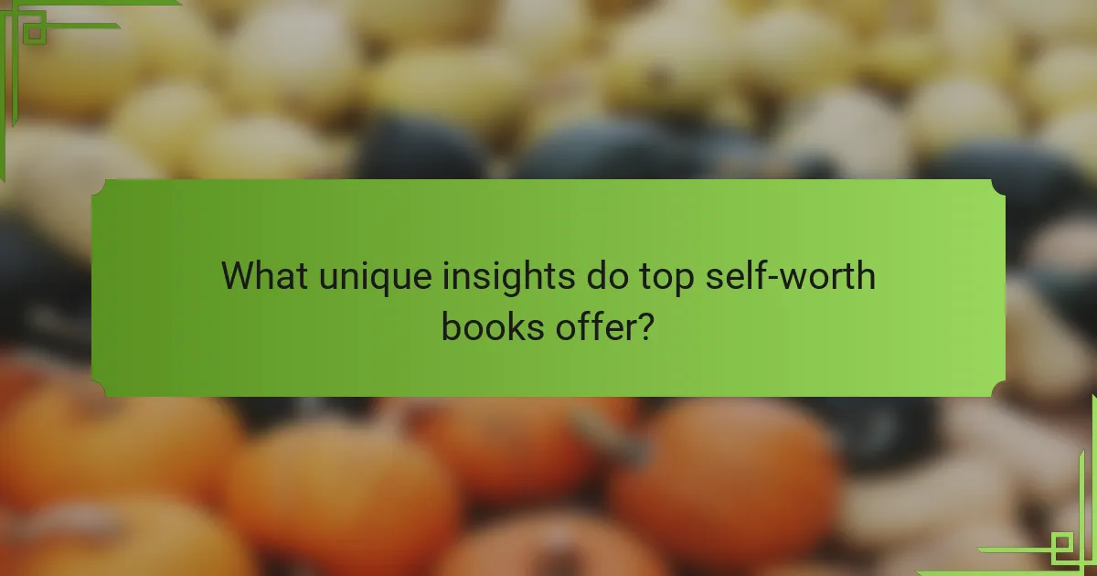 What unique insights do top self-worth books offer?