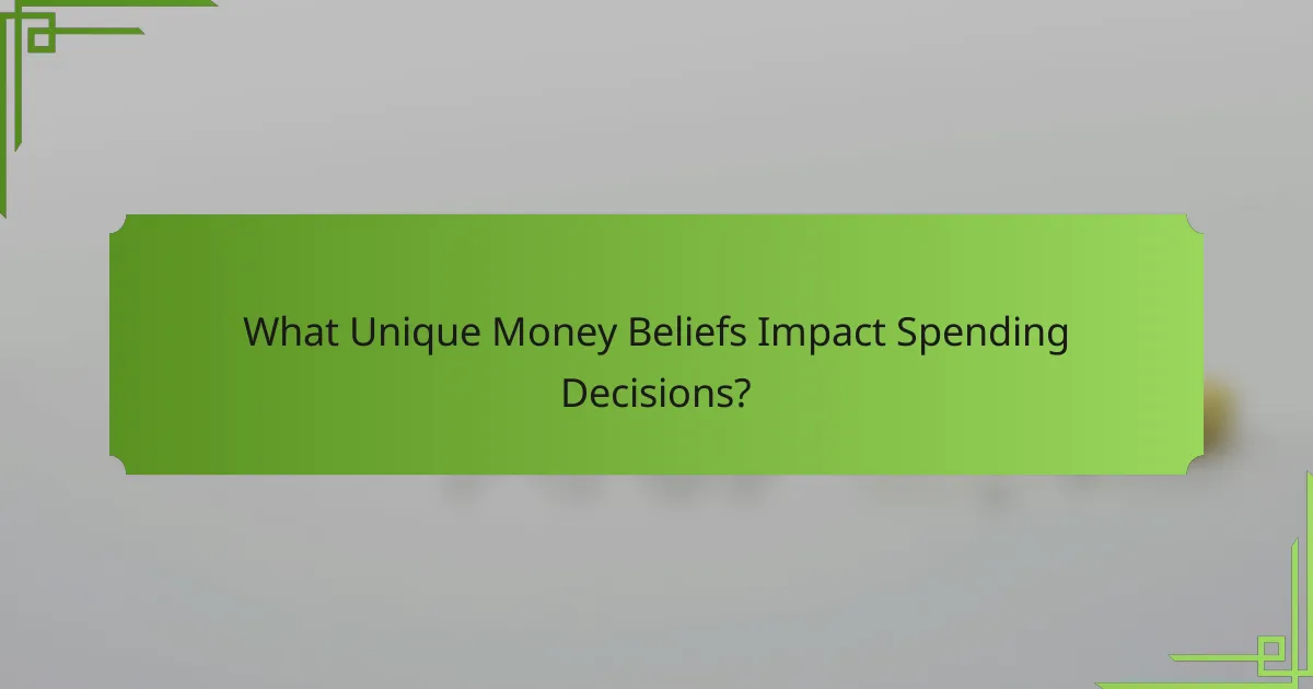 What Unique Money Beliefs Impact Spending Decisions?